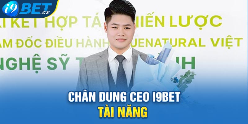 Chân dung CEO i9bet tài năng 