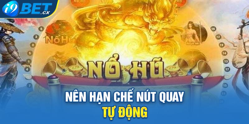 Nên hạn chế tối đa nút quay tự động