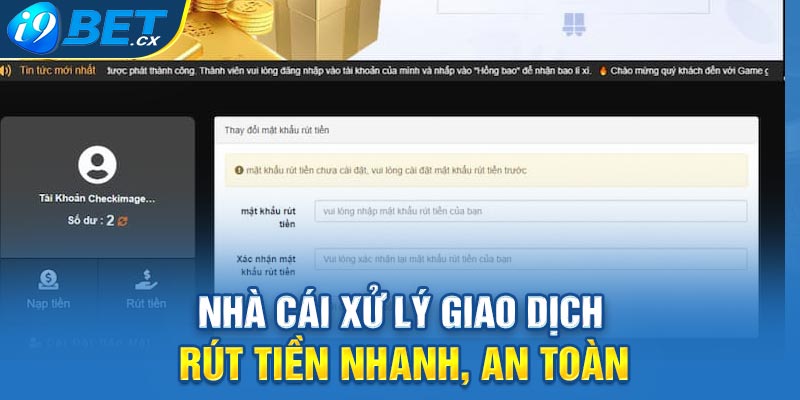 Nhà cái xử lý giao dịch rút tiền nhanh, an toàn