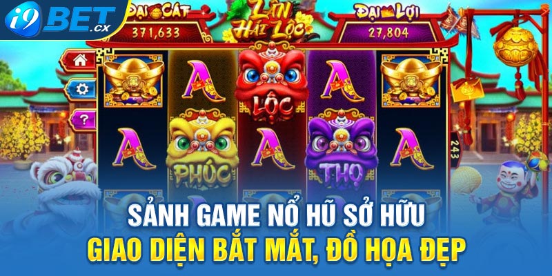 Sảnh game nổ hũ sở hữu giao diện bắt mắt, đồ họa đẹp